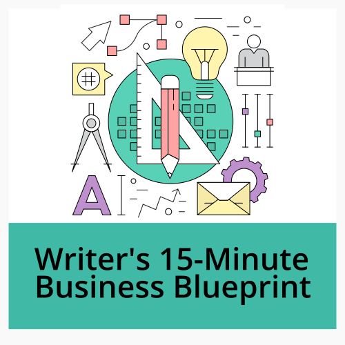 Start planning with the Writer's 15-Minute Business Blueprint!